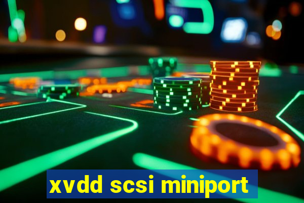 xvdd scsi miniport